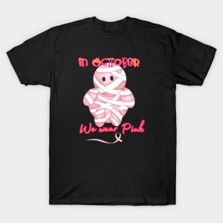 In October we wear Pink Halloween Mummy T-Shirt